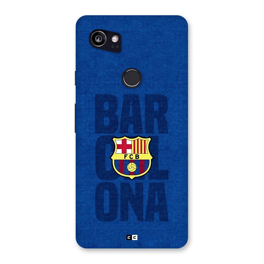 Barcelona Typography Back Case for Google Pixel 2 XL