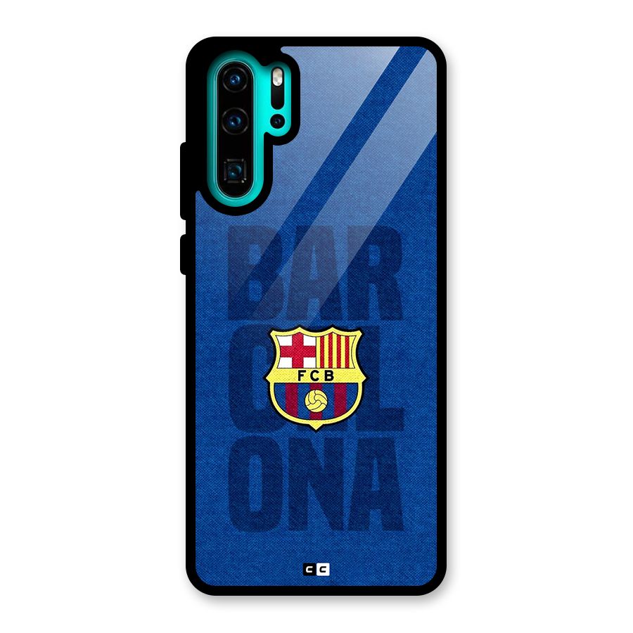 Barcelona Typography Glass Back Case for Huawei P30 Pro
