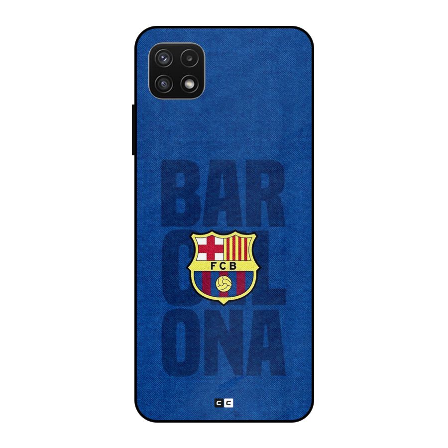 Barcelona Typography Metal Back Case for Galaxy A22 5G