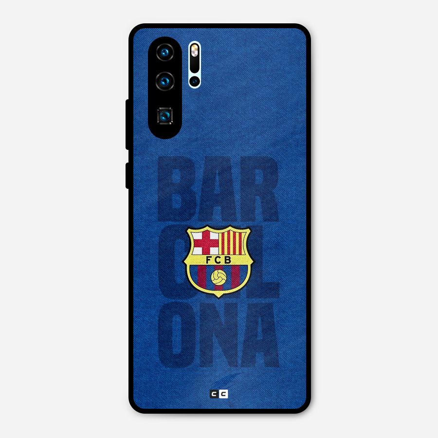 Barcelona Typography Metal Back Case for Huawei P30 Pro