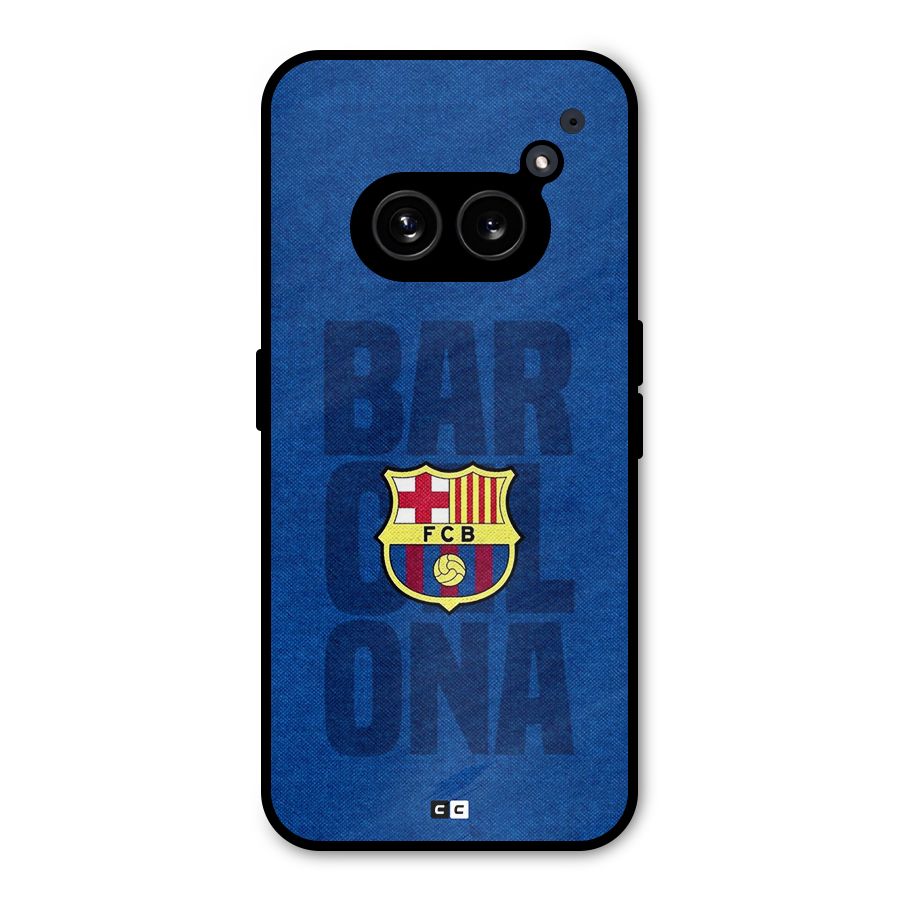 Barcelona Typography Metal Back Case for Nothing Phone 2a