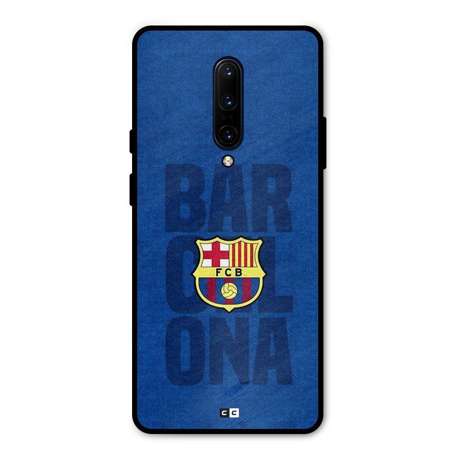 Barcelona Typography Metal Back Case for OnePlus 7 Pro