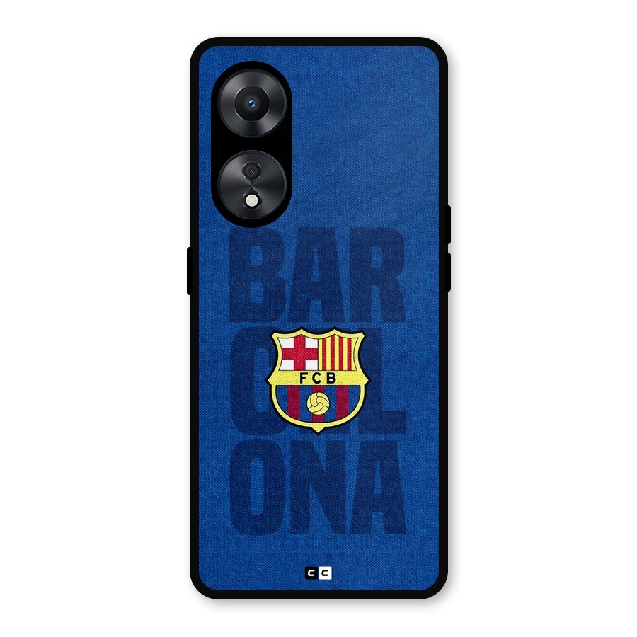 Barcelona Typography Metal Back Case for Oppo A78