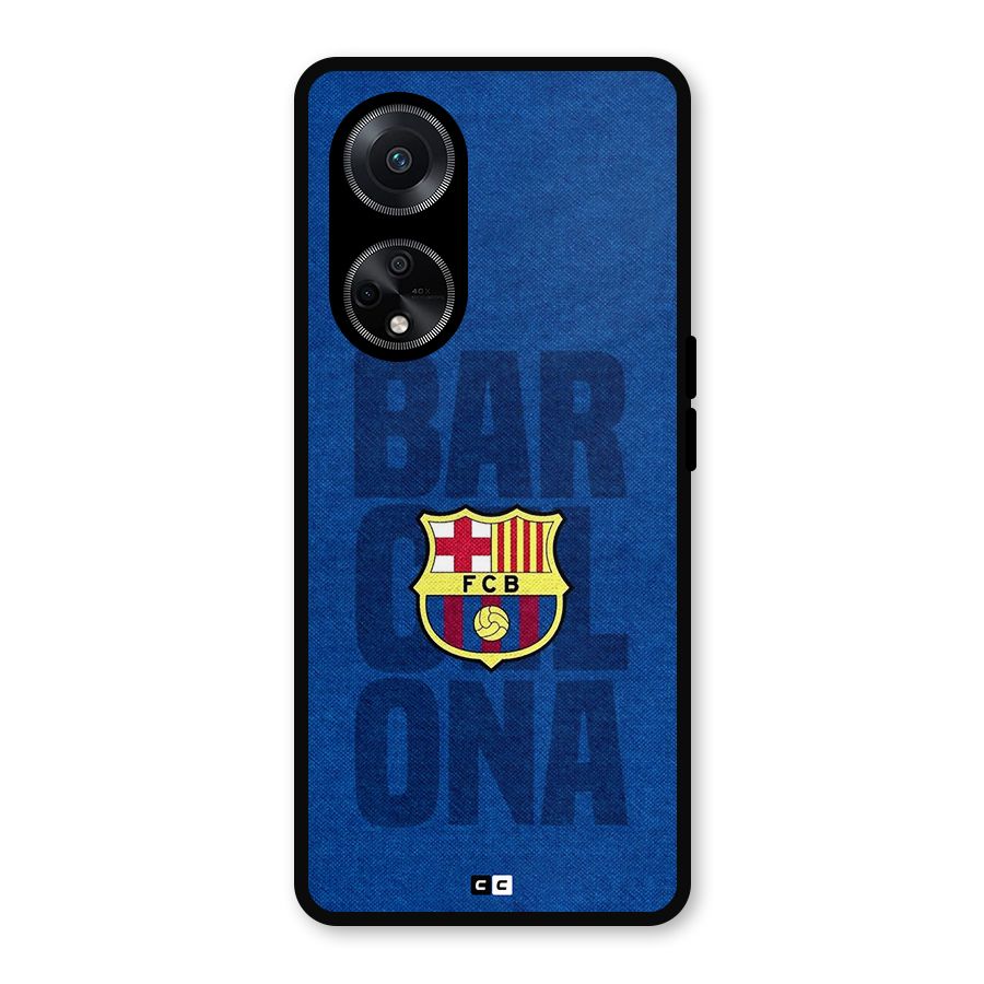 Barcelona Typography Metal Back Case for Oppo F23