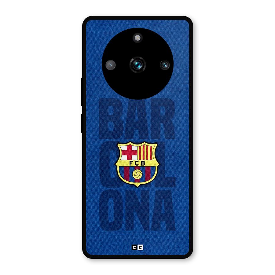 Barcelona Typography Metal Back Case for Realme 11 Pro