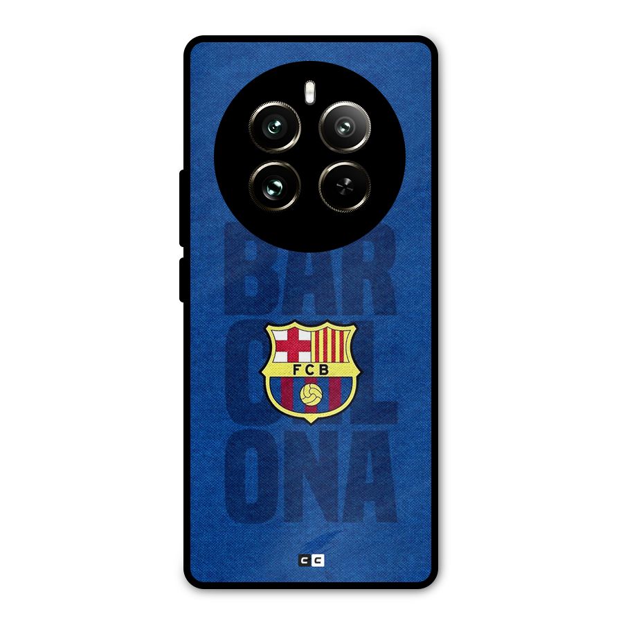 Barcelona Typography Metal Back Case for Realme 12 Pro