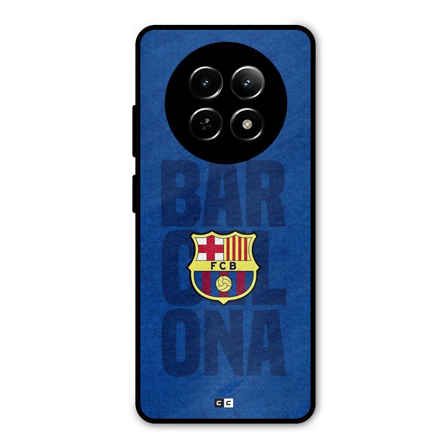 Barcelona Typography Metal Back Case for Realme 12x 5G