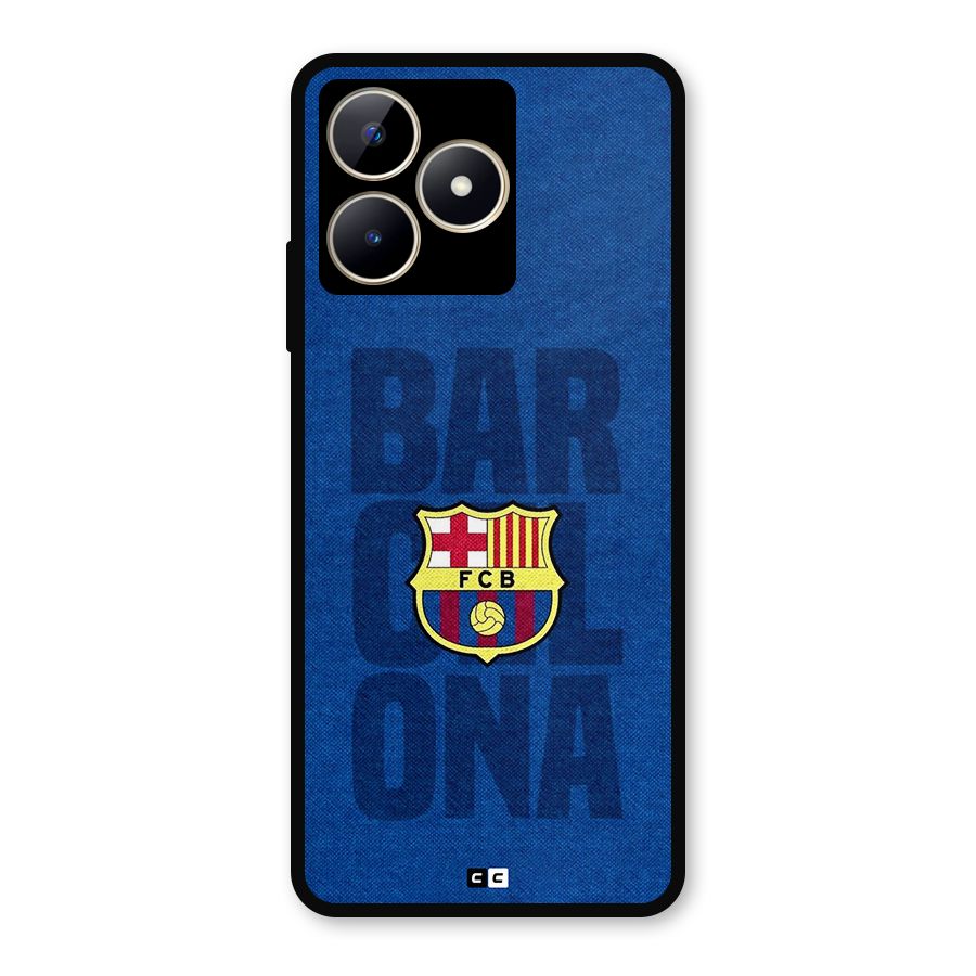 Barcelona Typography Metal Back Case for Realme C53