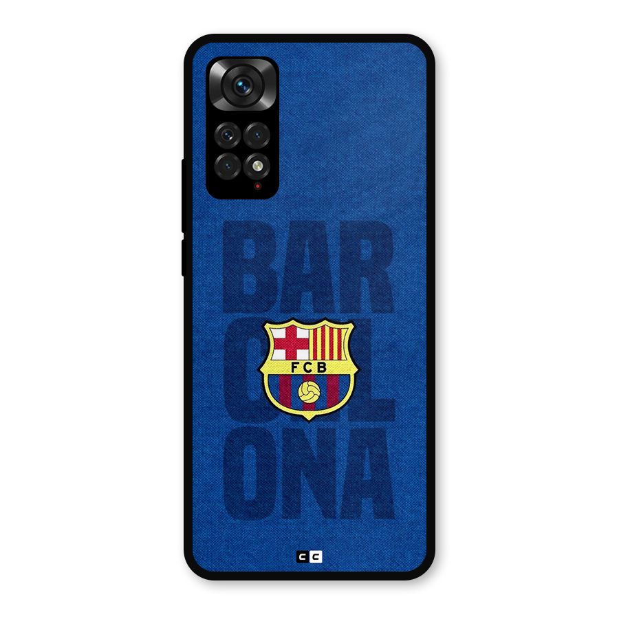 Barcelona Typography Metal Back Case for Redmi Note 11s