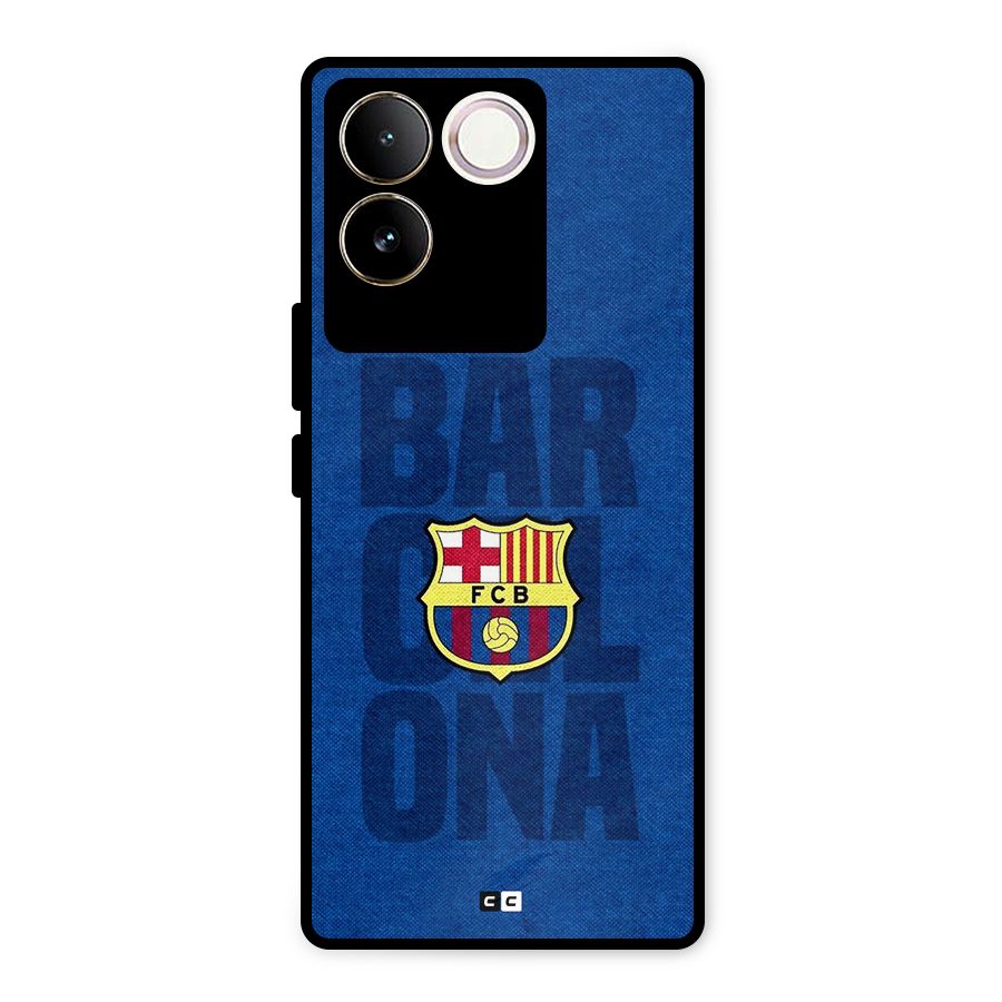 Barcelona Typography Metal Back Case for Vivo T2 Pro