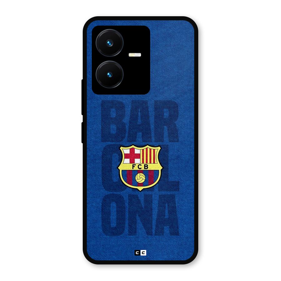 Barcelona Typography Metal Back Case for Vivo Y22