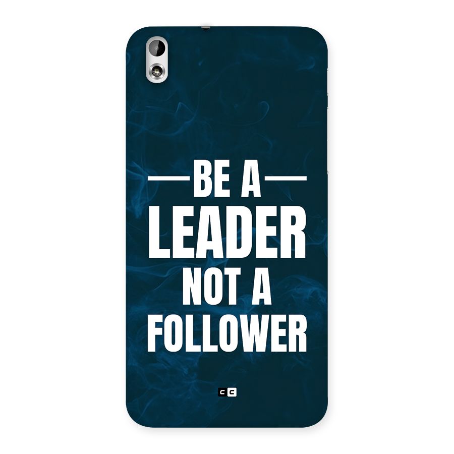 Be A Leader Back Case for Desire 816g