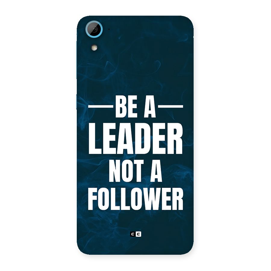 Be A Leader Back Case for Desire 826