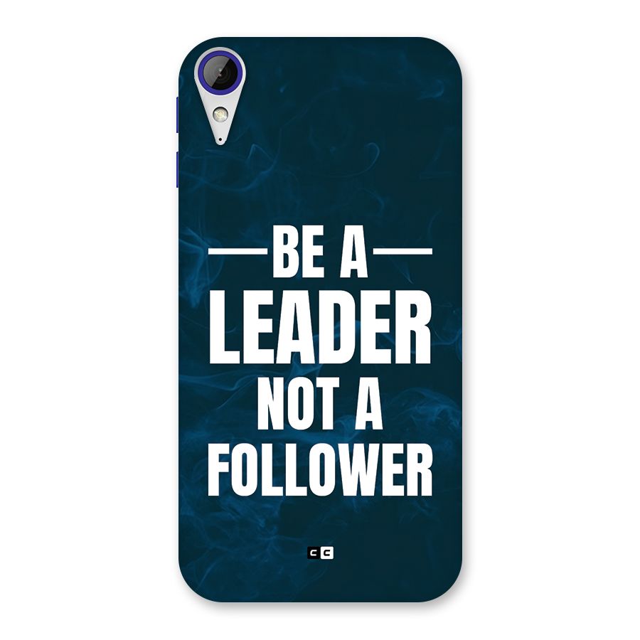 Be A Leader Back Case for Desire 830