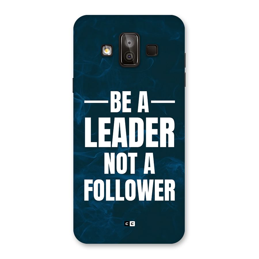 Be A Leader Back Case for Galaxy J7 Duo