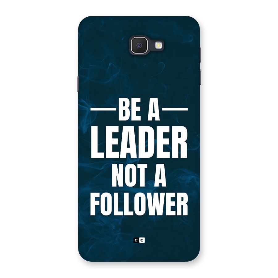 Be A Leader Back Case for Galaxy J7 Prime