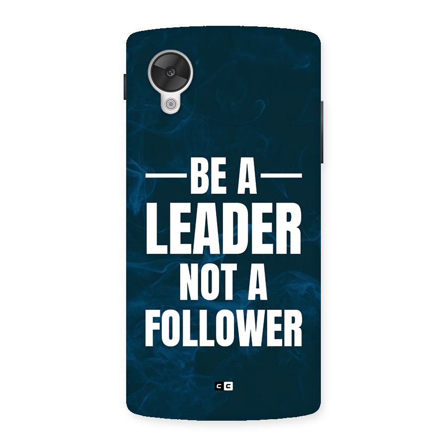 Be A Leader Back Case for Google Nexus 5