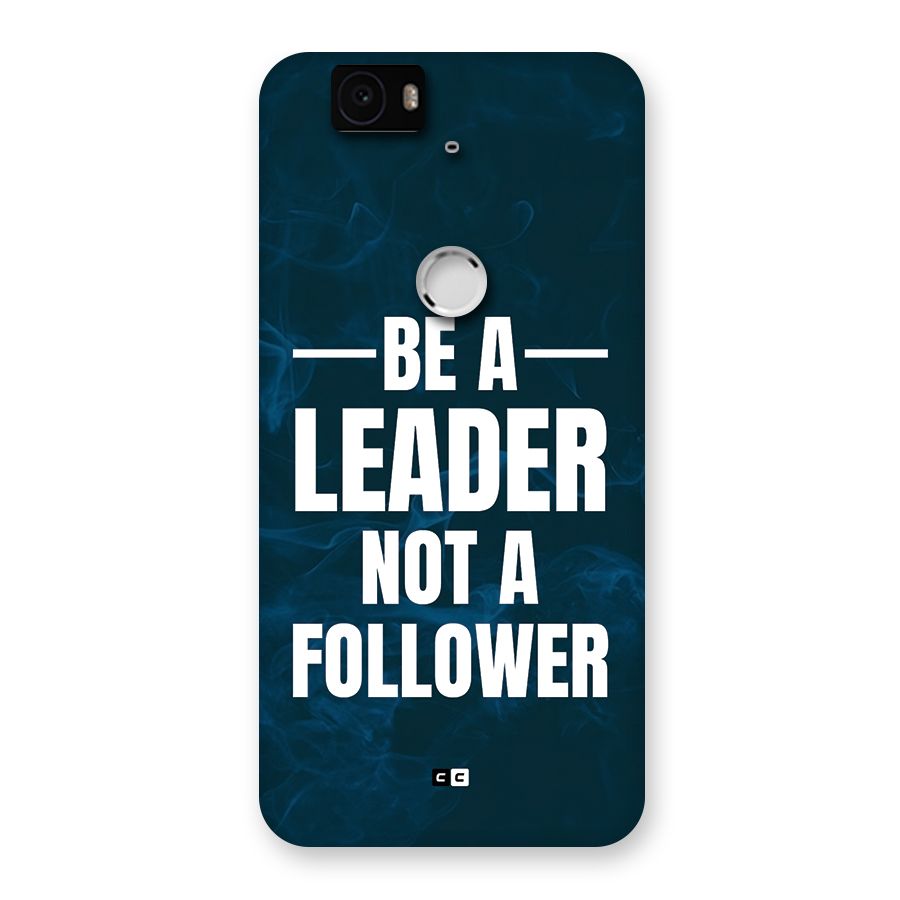 Be A Leader Back Case for Google Nexus 6P