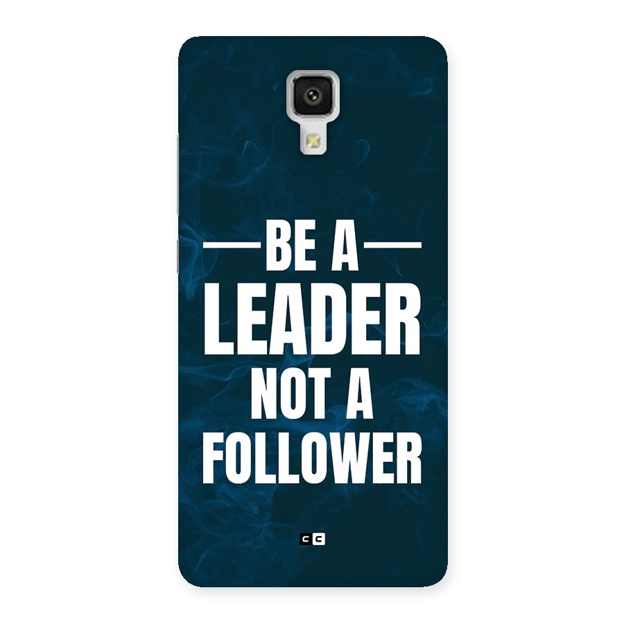 Be A Leader Back Case for Mi4