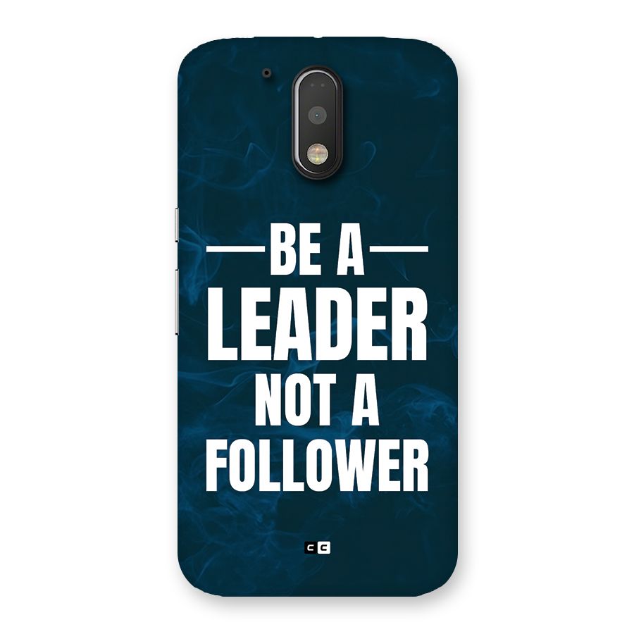 Be A Leader Back Case for Moto G4