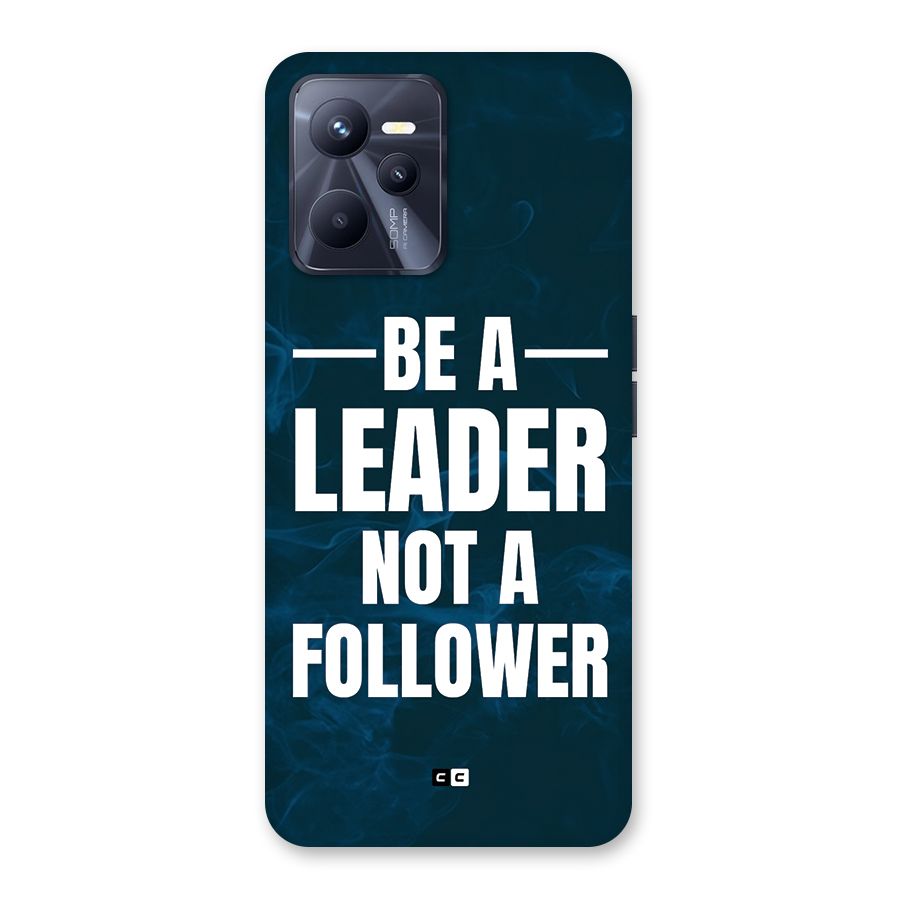 Be A Leader Back Case for Realme C35
