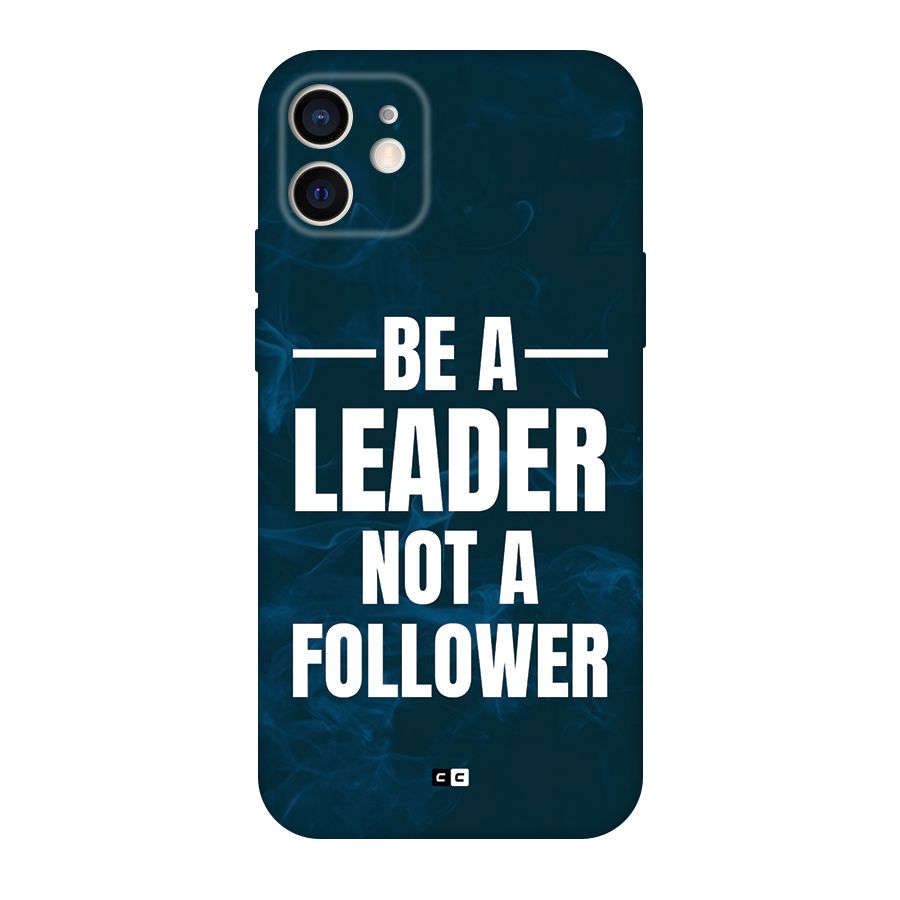 Be A Leader Back Case for iPhone 12