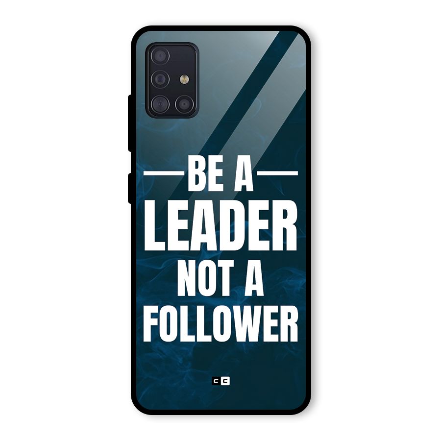 Be A Leader Glass Back Case for Galaxy A51