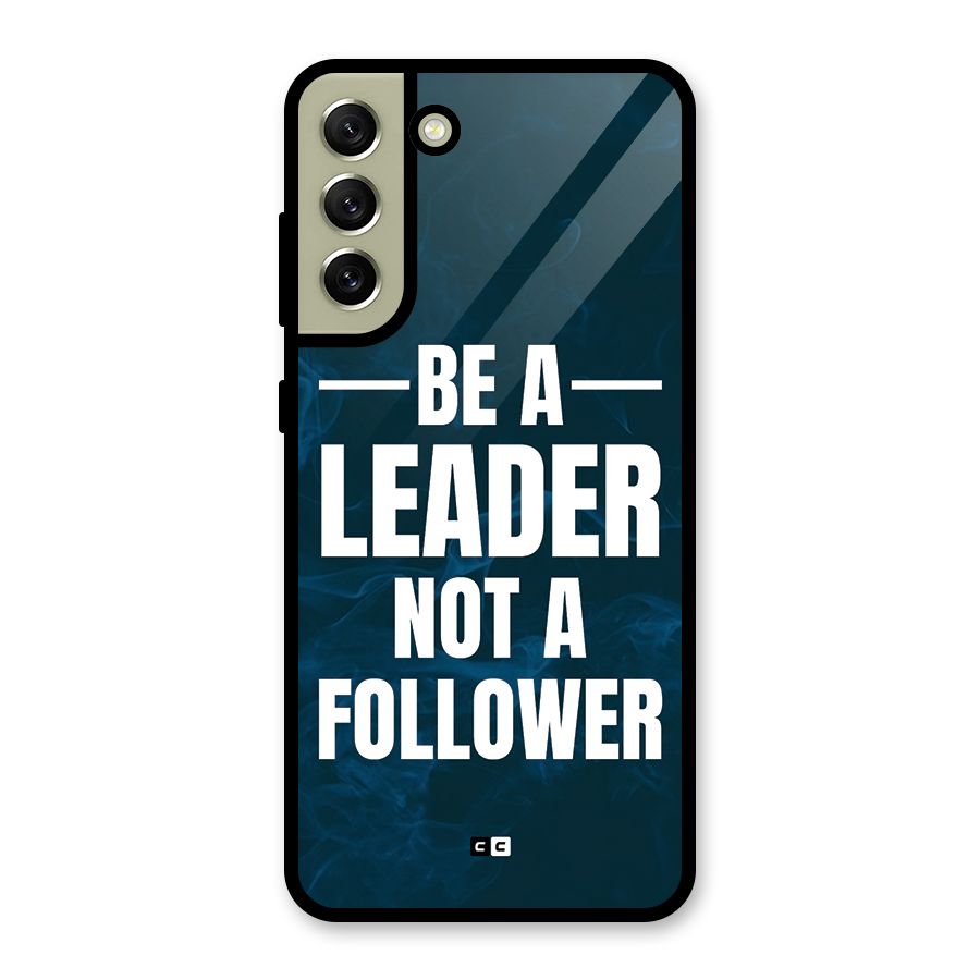 Be A Leader Glass Back Case for Galaxy S21 FE 5G