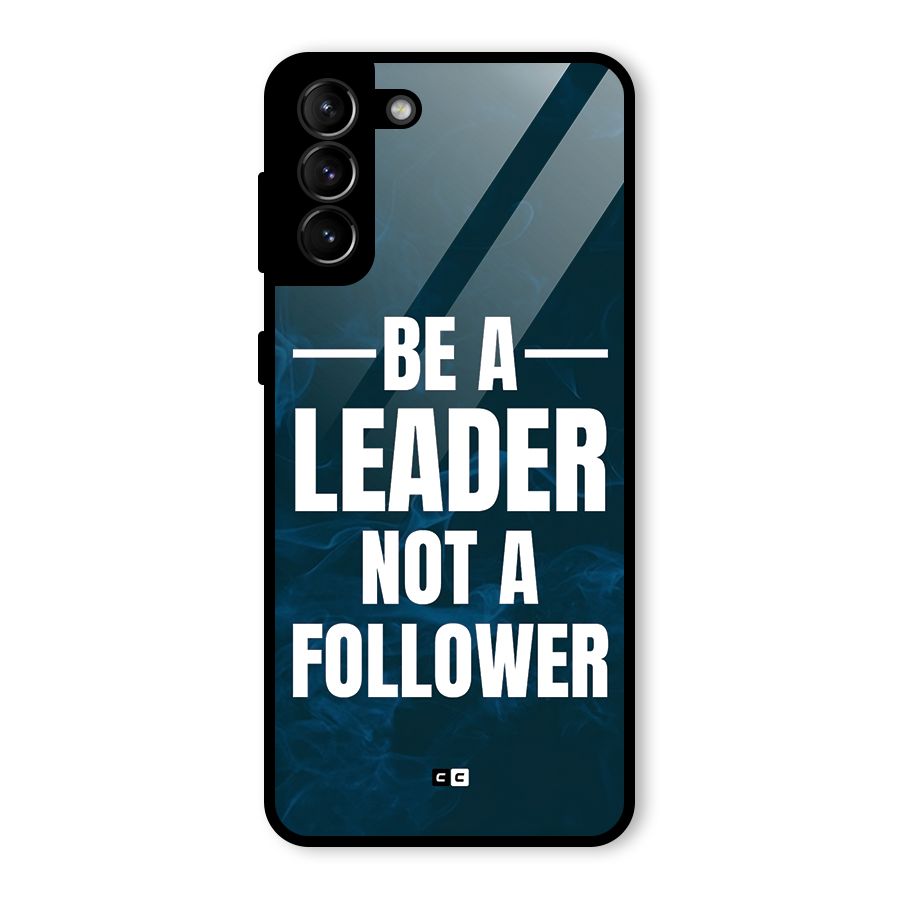 Be A Leader Glass Back Case for Galaxy S21 Plus