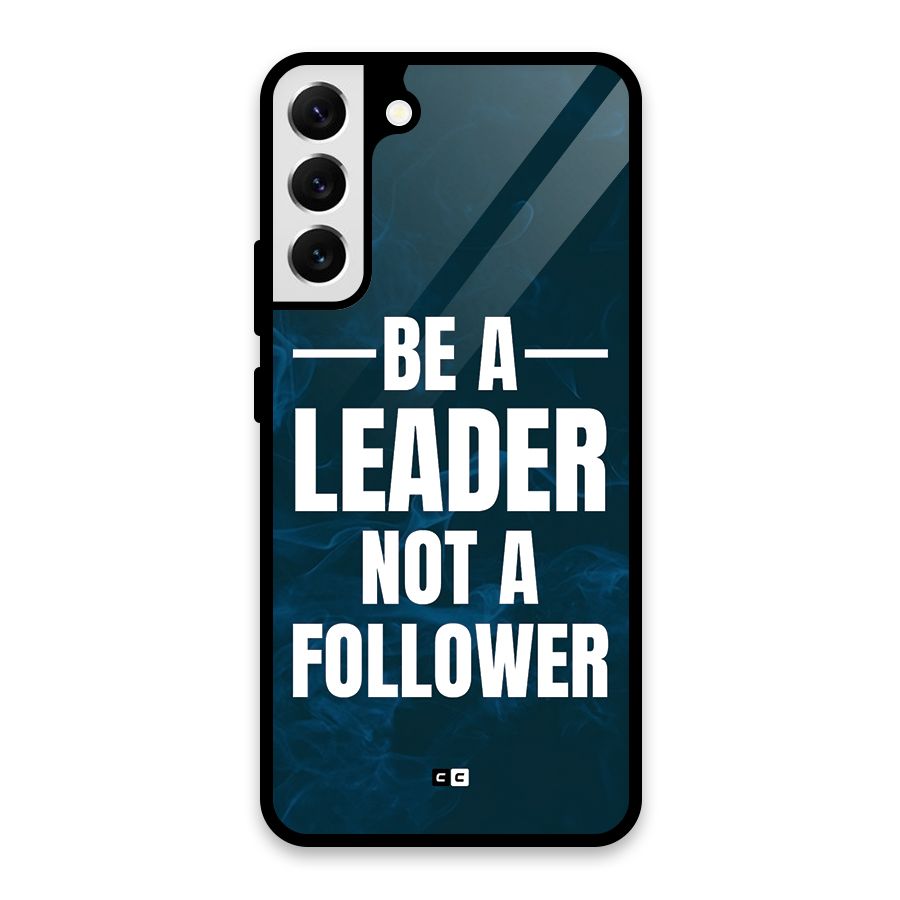 Be A Leader Glass Back Case for Galaxy S22 Plus 5G