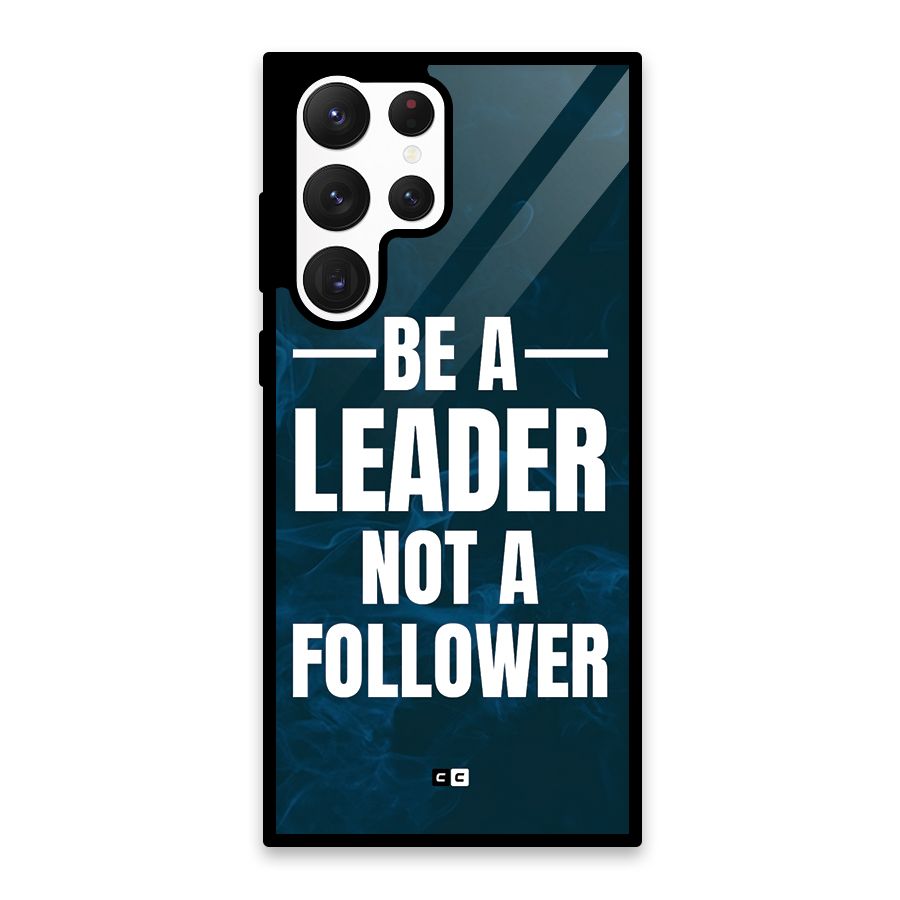 Be A Leader Glass Back Case for Galaxy S22 Ultra 5G