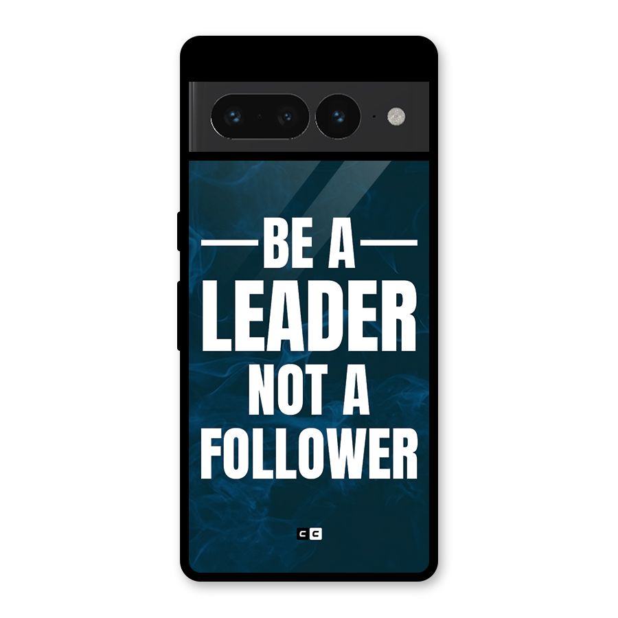 Be A Leader Glass Back Case for Google Pixel 7 Pro