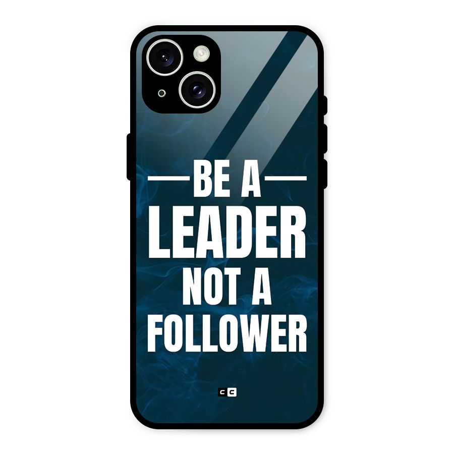 Be A Leader Glass Back Case for iPhone 15 Plus