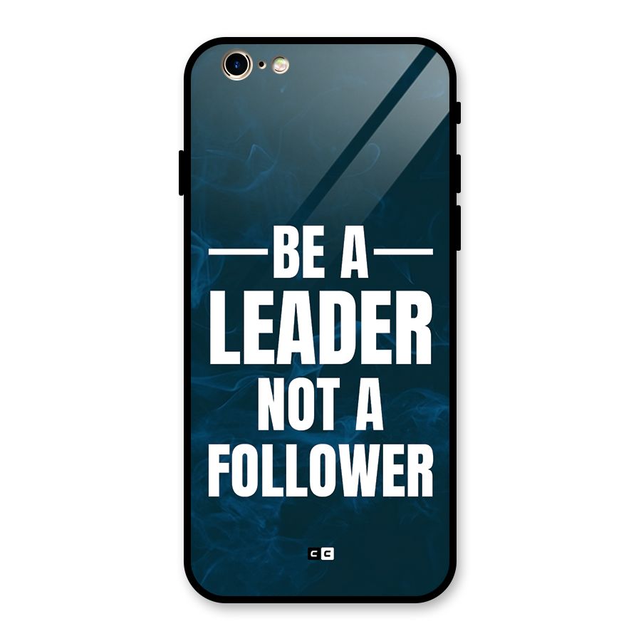 Be A Leader Glass Back Case for iPhone 6 6S