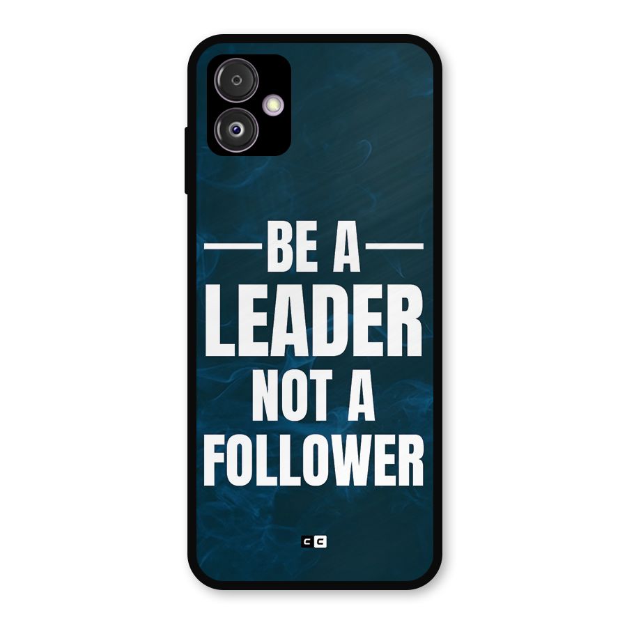 Be A Leader Metal Back Case for Galaxy F14