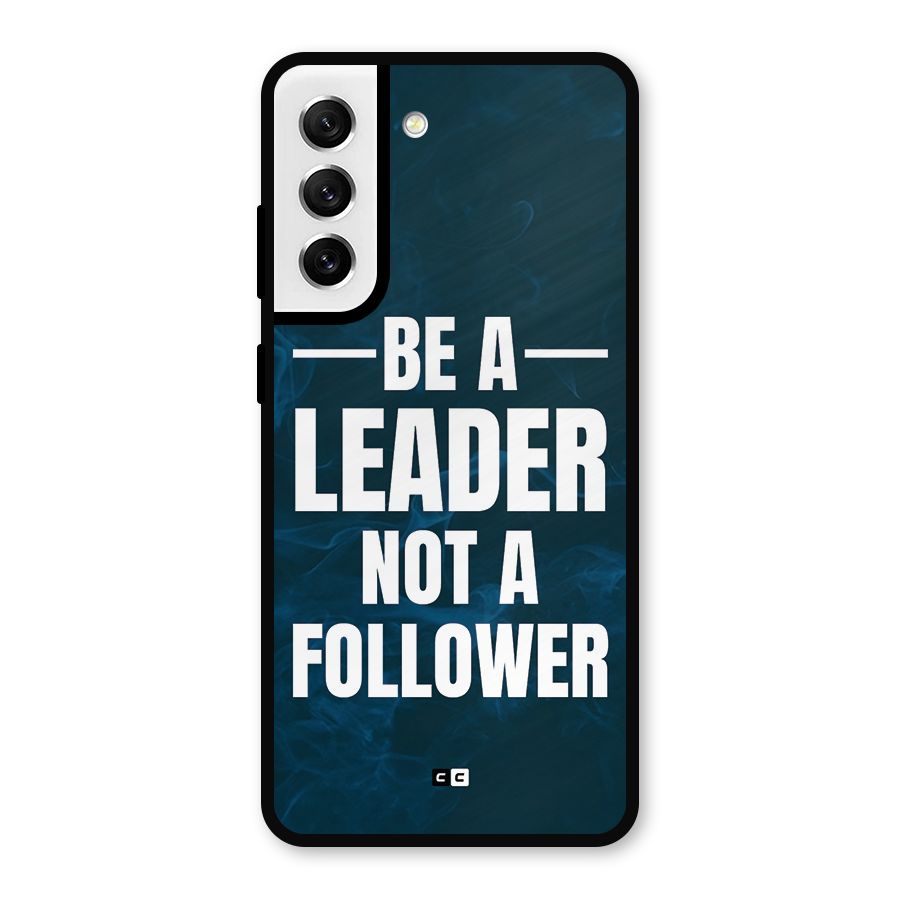 Be A Leader Metal Back Case for Galaxy S21 FE 5G
