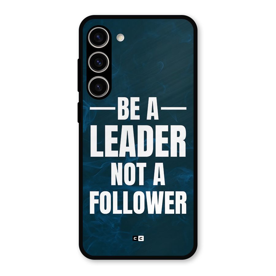 Be A Leader Metal Back Case for Galaxy S23 Plus