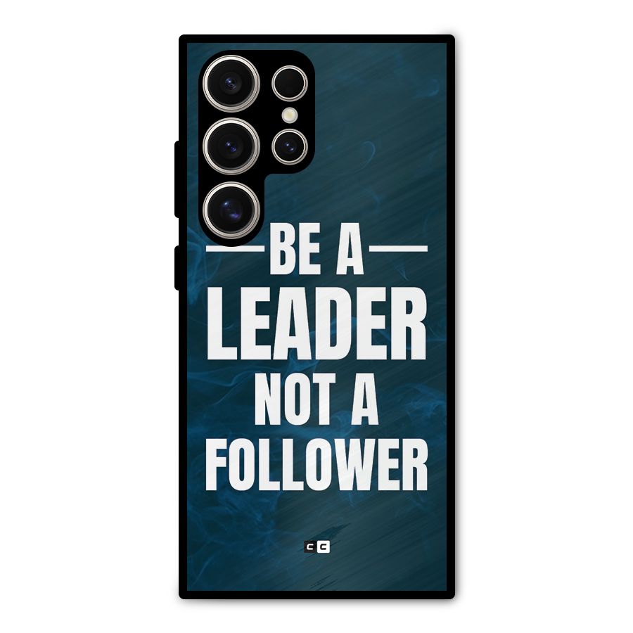 Be A Leader Metal Back Case for Galaxy S24 Ultra