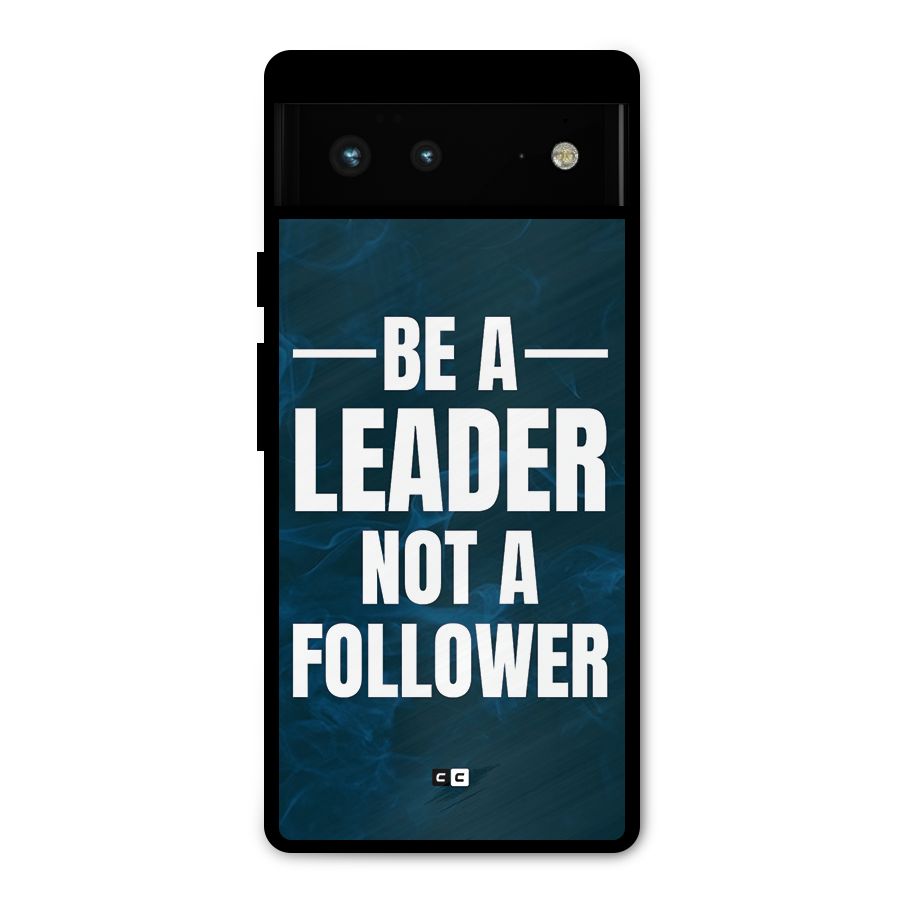 Be A Leader Metal Back Case for Google Pixel 6