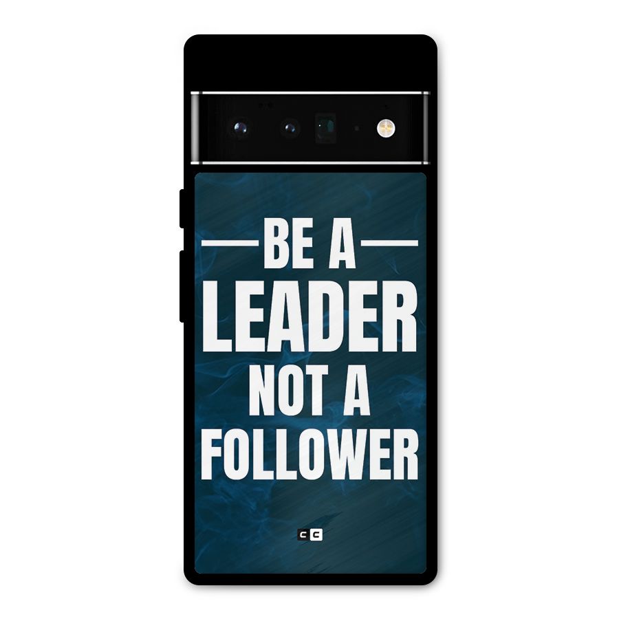 Be A Leader Metal Back Case for Google Pixel 6 Pro