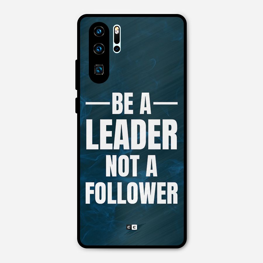 Be A Leader Metal Back Case for Huawei P30 Pro