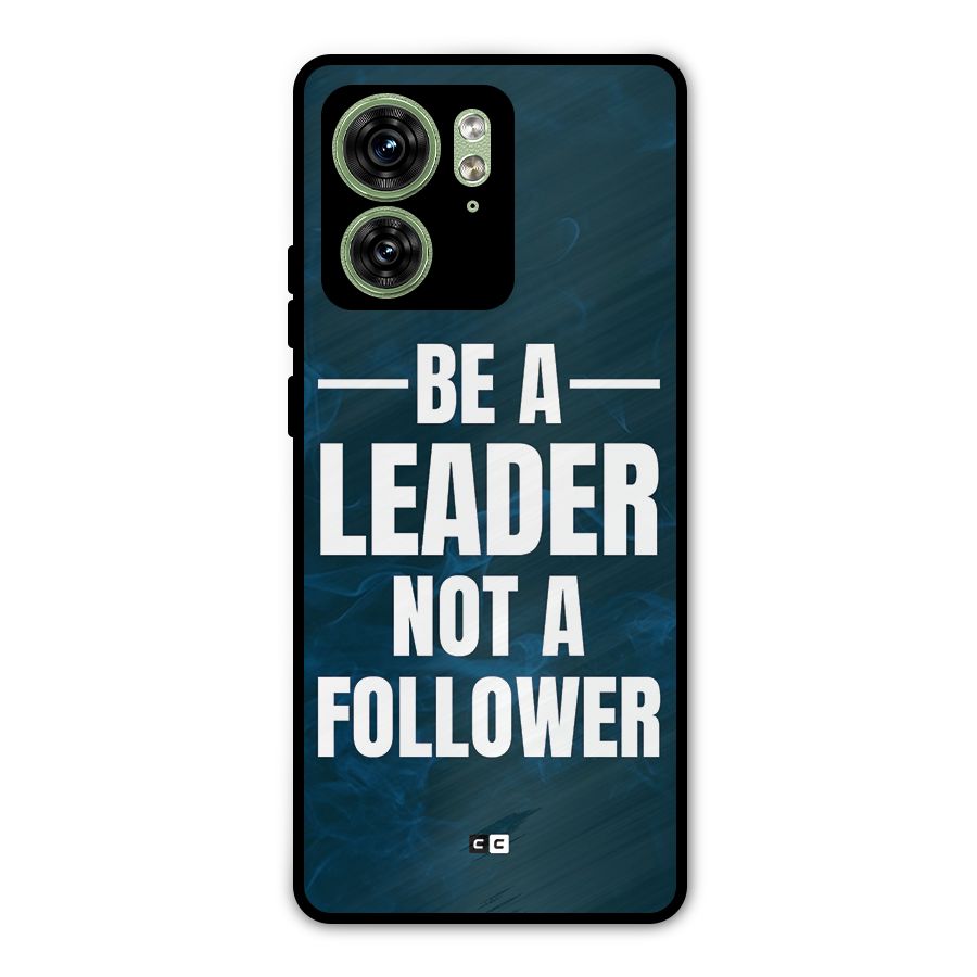 Be A Leader Metal Back Case for Motorola Edge 40 5G