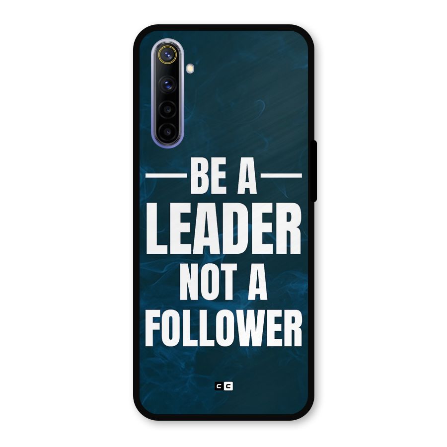 Be A Leader Metal Back Case for Realme 6