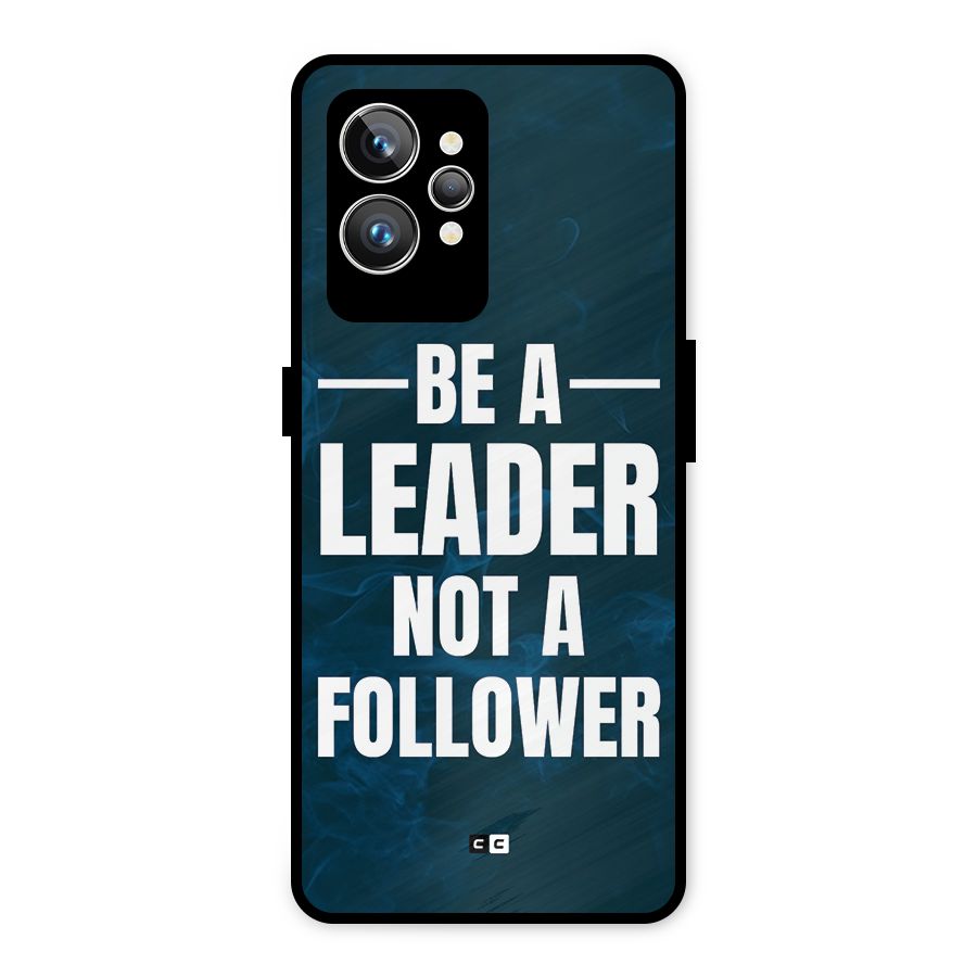 Be A Leader Metal Back Case for Realme GT2 Pro
