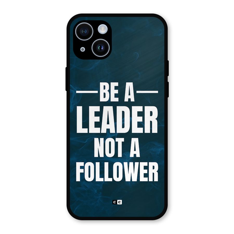 Be A Leader Metal Back Case for iPhone 14