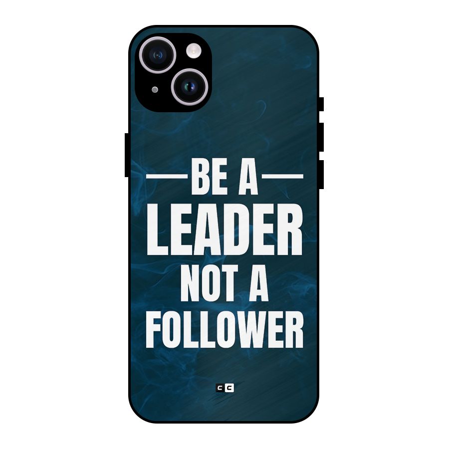 Be A Leader Metal Back Case for iPhone 14 Plus