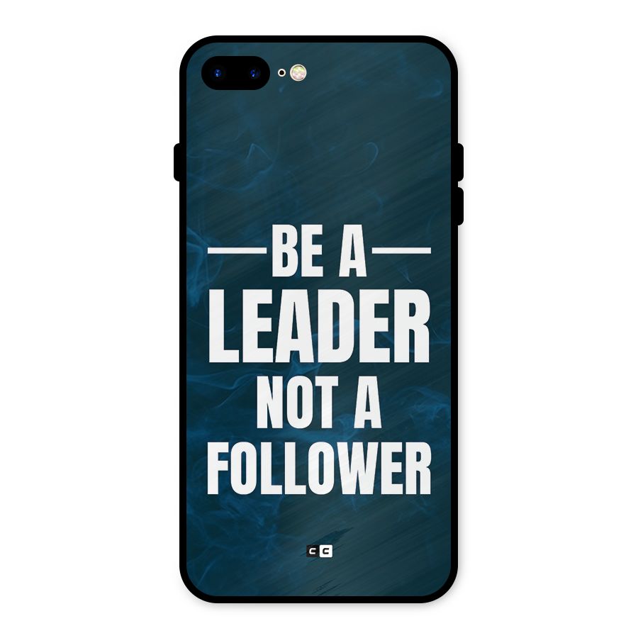 Be A Leader Metal Back Case for iPhone 7 Plus