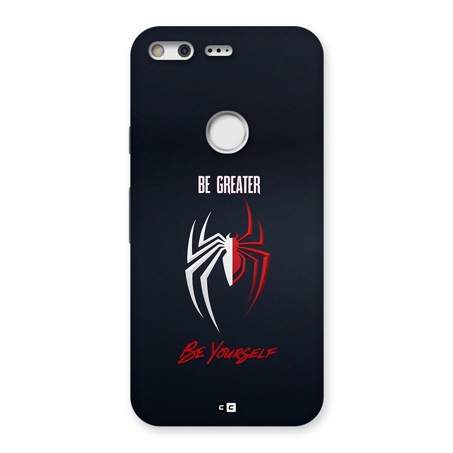 Be Greater Back Case for Google Pixel XL