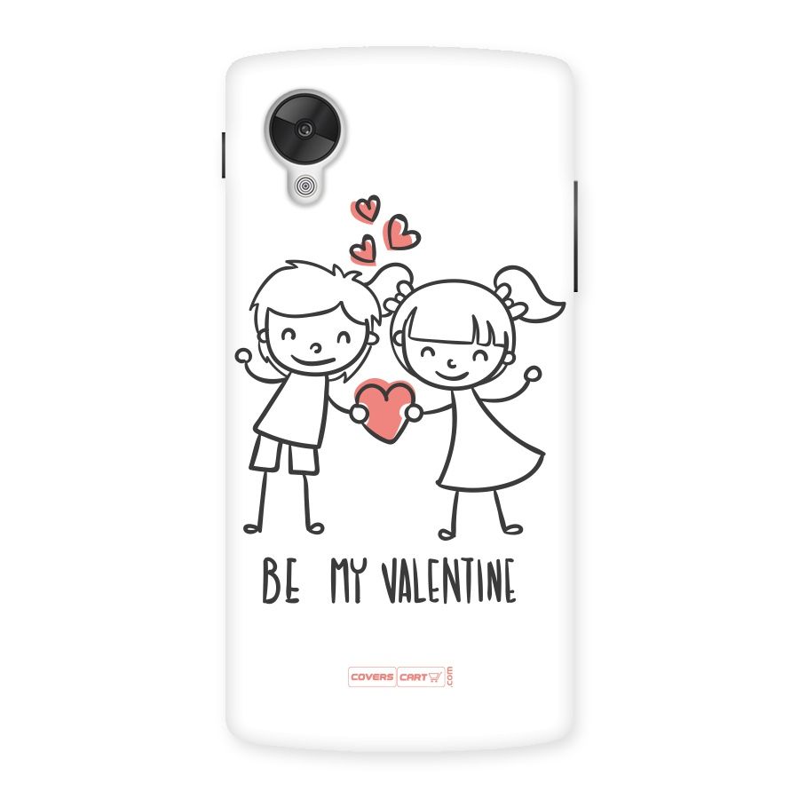 Be My Valentine Back Case for Google Nexsus 5