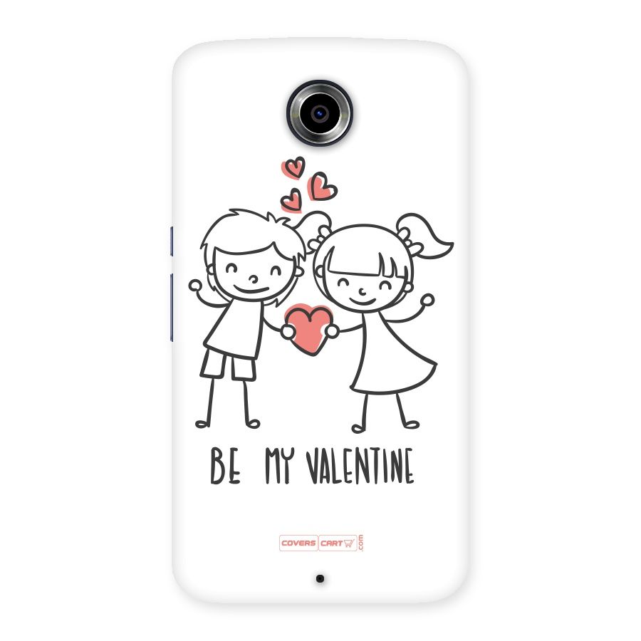 Be My Valentine Back Case for Nexsus 6
